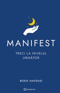 Manifest Treci la nivelul urmator de Roxie Nafousi