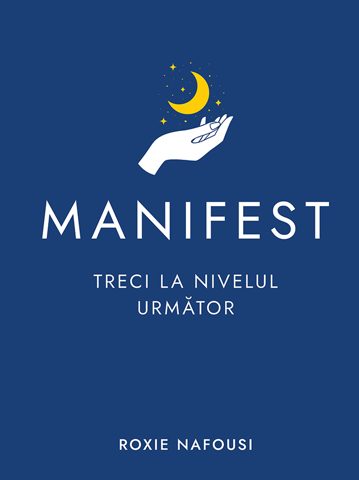 Manifest Treci la nivelul urmator de Roxie Nafousi